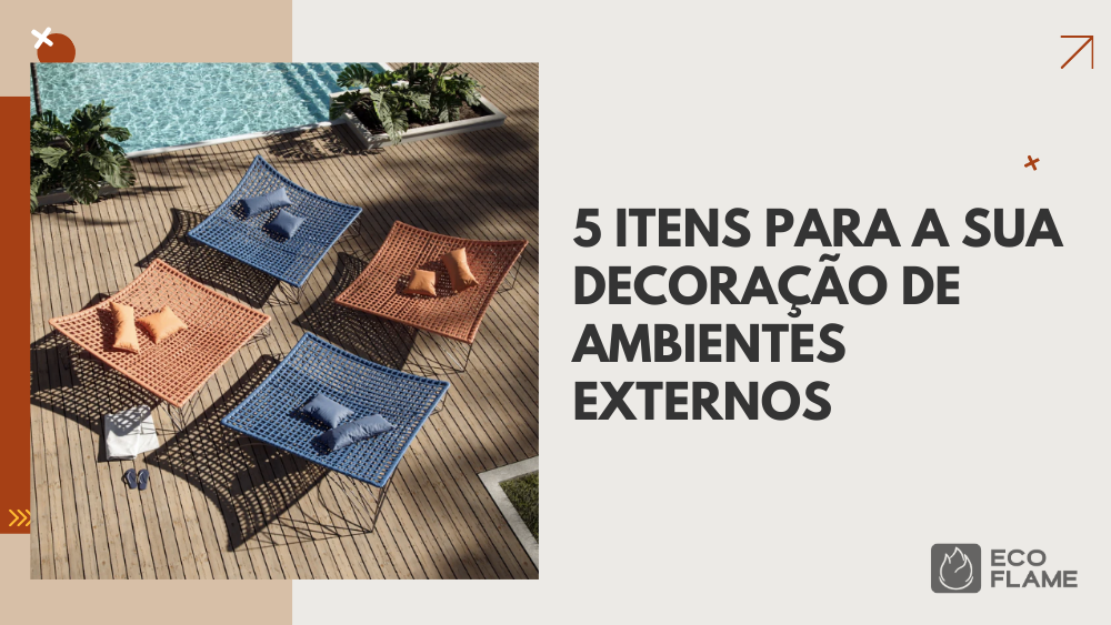 5 itens para a sua decoração ambientes externos