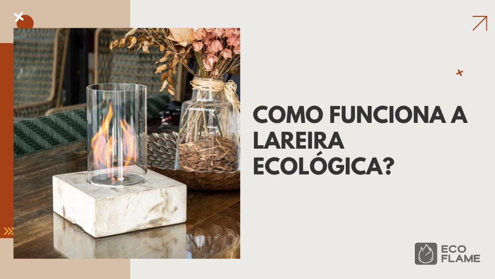 Como funciona a lareira ecológica?